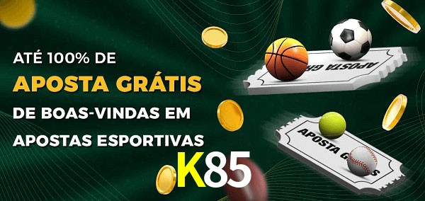 K85 Ate 100% de Aposta Gratis